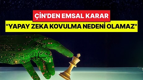 Çin'den İş Dünyasına Örnek Olacak Karar: "İşçi, Yapay Zeka Nedeniyle İşten Atılamaz"