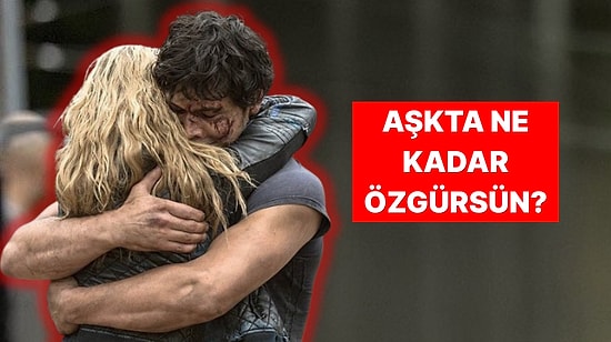 İlişki Tercihlerine Göre Ne Kadar Özgürsün?