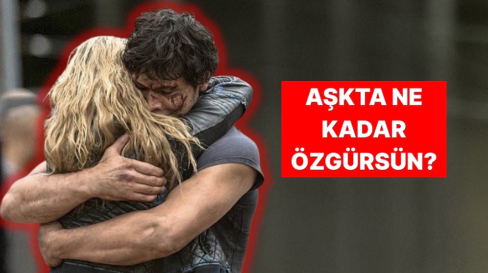 İlişki Tercihlerine Göre Ne Kadar Özgürsün?