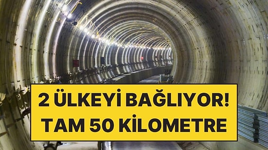 11 Yılda Açılan 50 Kilometrelik Su Altı Tüneli: Geçmek 35 Dakika
