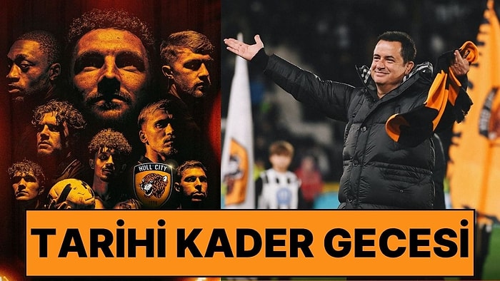 Acun Ilıcalı'nın Takımı Hull City'nin Kader Gecesi! Dev Maç Canlı Yayınla TV8’de