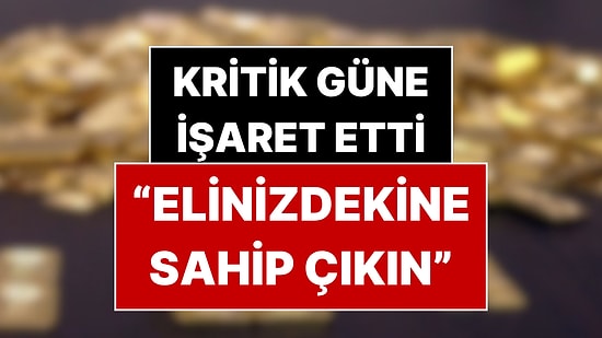 Altın Fiyatları İçin 'Cuma' Uyarısı: "Elinizdekine Sahip Çıkın"