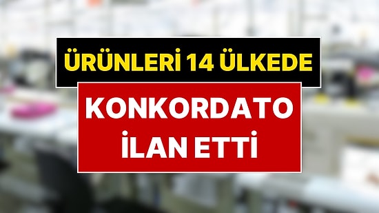Türkiye’nin Tekstil Devi Konkordato İlan Etti: 14 Ülkeye İhracat Yapıyordu
