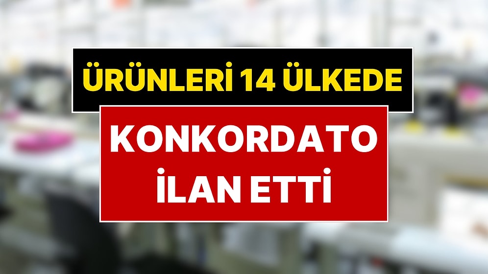 Türkiye’nin Tekstil Devi Konkordato İlan Etti: 14 Ülkeye İhracat Yapıyordu