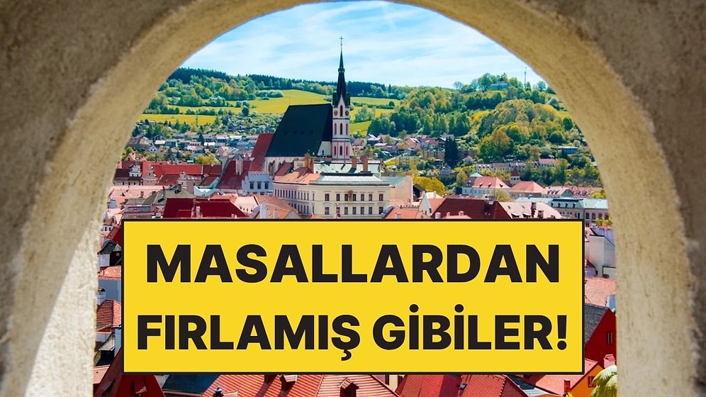 Masal Diyarlarından Fırlamış Gibi Görünen 5 Kasaba!