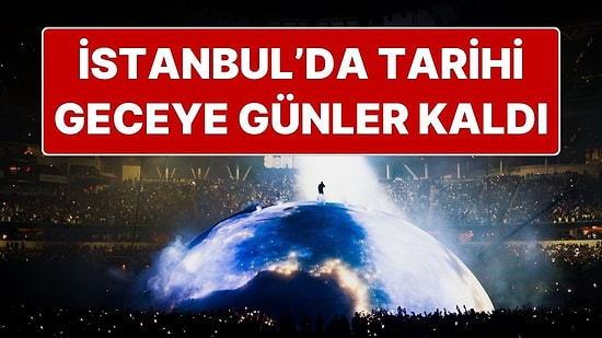 İstanbul'da Tarihi Geceye Günler Kaldı: 115 Bin Kişiyle Rekor Kırılacak, 100 Milyon Dolar Gelir Bekleniyor