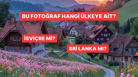 Bu Fotoğraflar Hangi Ülkeye Ait Tahmin Edebilecek misin?