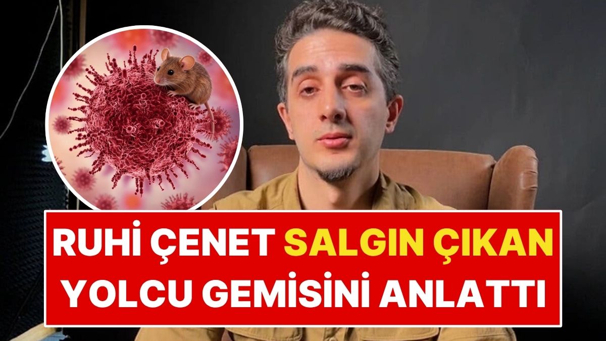 Hantavirüs Salgını Çıkan Yolcu Gemisinden Dönen Ruhi Çenet Yaşadıklarını Anlattı