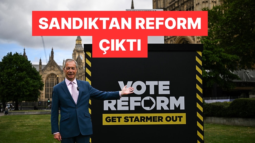 İngiltere Yerel Seçimlerinde Aşırı Sağcı Reform UK Sandıktan Birinci Parti Çıktı