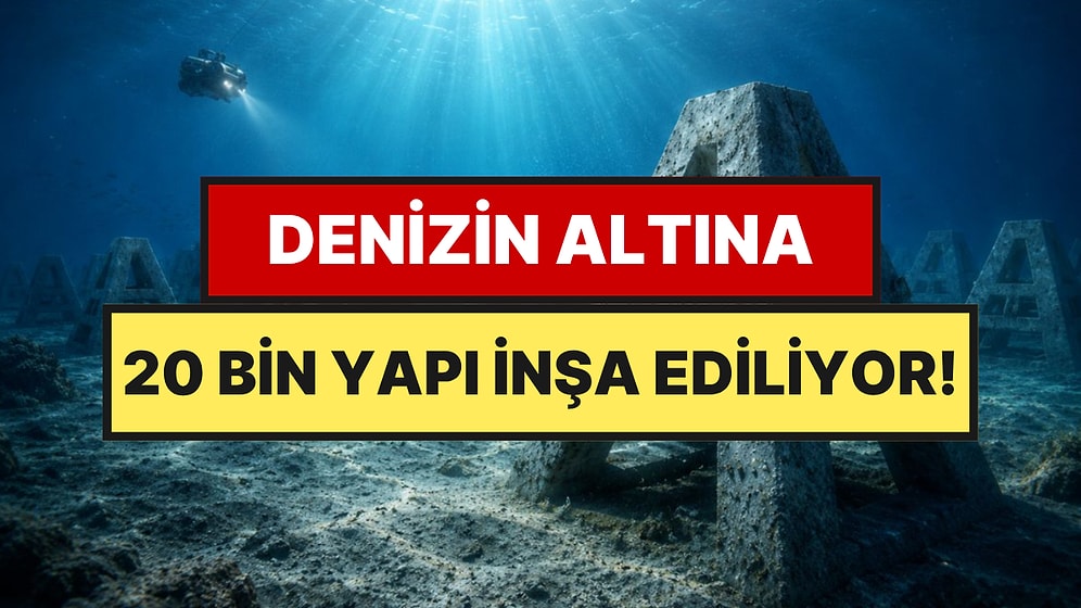 Denizin Dibine Dev Şehir Kuruyorlar: 100 Yıl Ayakta Kalacak