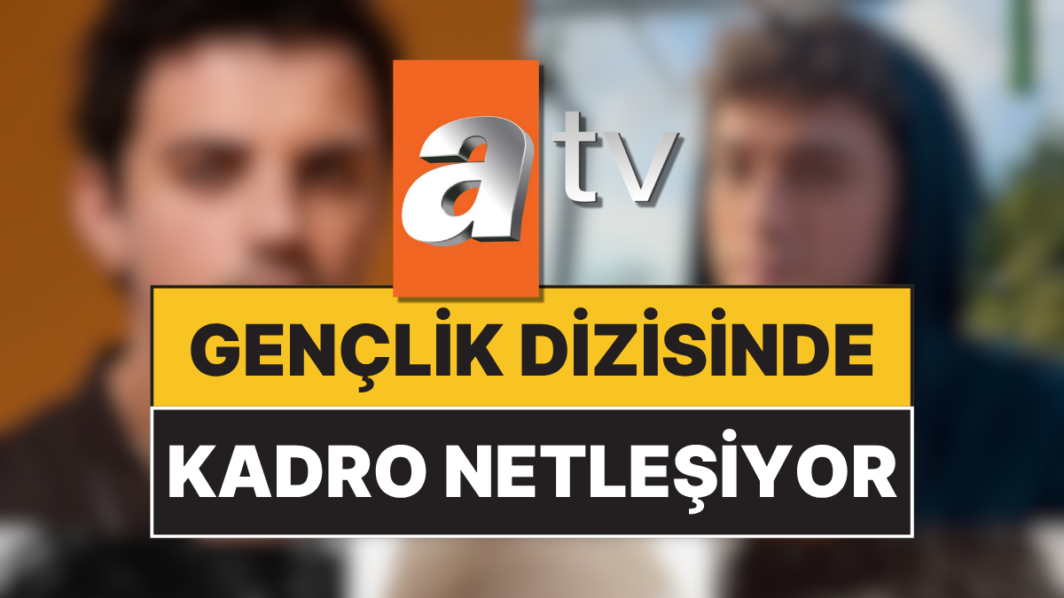 Atv'nin Yeni Dizisinin 5 Oyuncusu Birden Belli Oldu