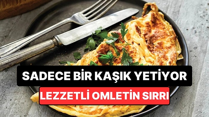 Şeflerin Gizli Malzemesi Ortaya Çıktı: Yumurtaya Bir Kaşık Ekleyince Omlet Bambaşka Oluyor