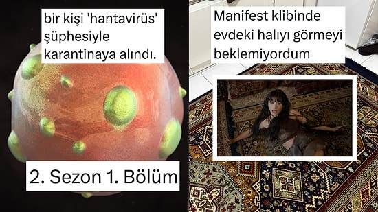 Hantavirüs Haberlerinden Manifest'le Pişti Olanlara Son 24 Saatin Viral Tweetleri