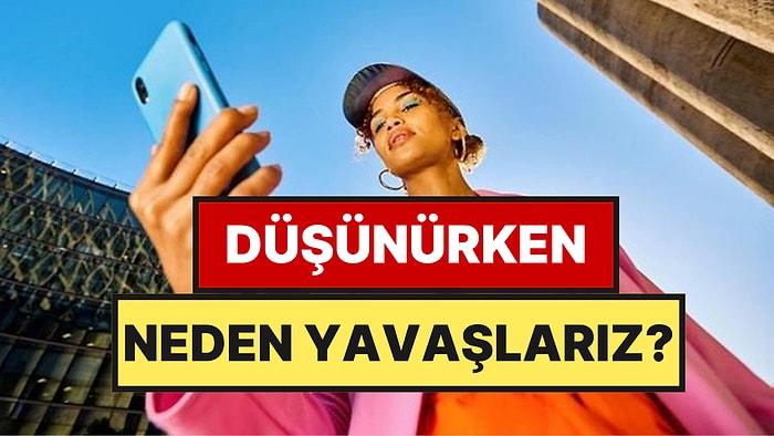 Düşünürken Neden Yürüme Hızımız Yavaşlar?