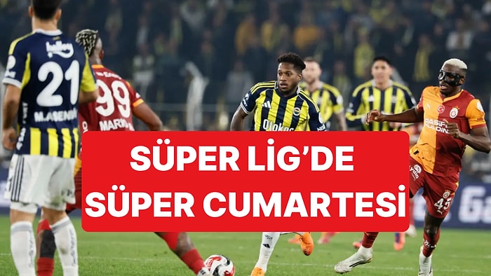 Süper Lig'de Düğüm Bu Cumartesi Çözülebilir: Şampiyonluk ve Düşme Hattı Maçları Aynı Saatte
