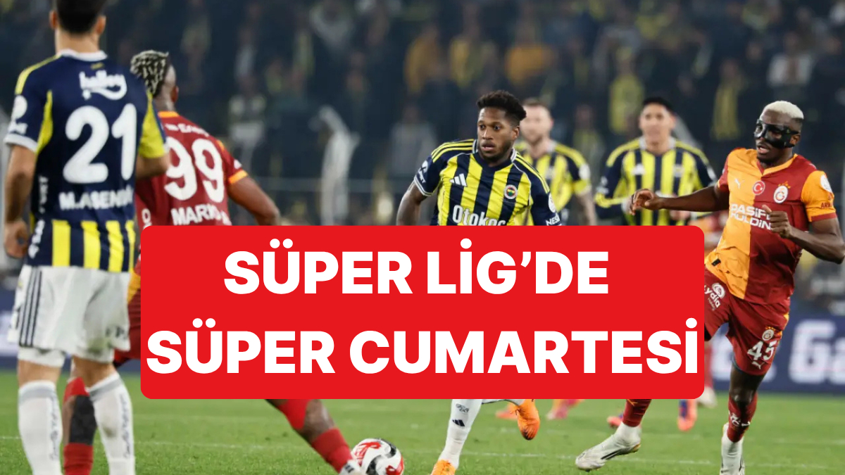 Süper Lig'de Düğüm Bu Cumartesi Çözülebilir: Şampiyonluk ve Düşme Hattı Maçları Aynı Saatte