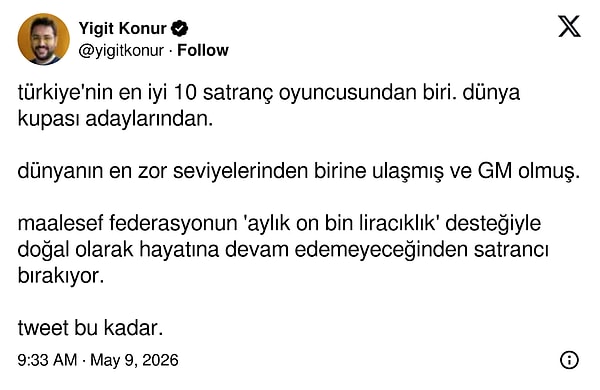 "Türkiye'nin en iyi 10 satranç oyuncusundan biri. dünya kupası adaylarından."