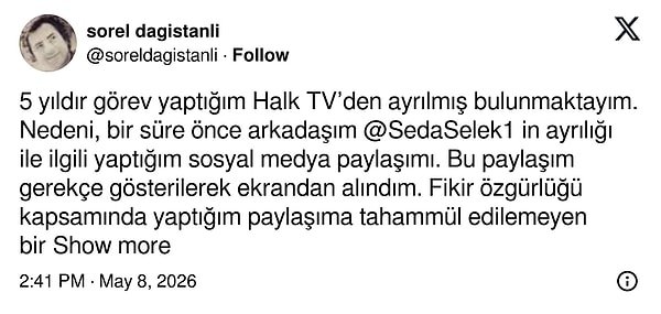 Gazeteci Sorel Dağıstanlı, görevinden ayrılan spiker Seda Selek'e gösterdiği destek nedeniyle Halk TV'de ekrandan alındığını açıkladı.