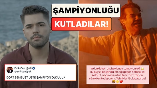Mayıslar Yine Onların! Galatasaray'ın 4. Kez Üst Üste Gelen Şampiyonluğuna Ünlü İsimlerin Paylaşımları