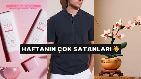 Haftanın En Popülerleri: Herkesin Sepetine Eklediği Haftanın En Çok Satan Ürünleri
