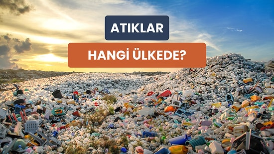 Gelişmiş Ülkelerin Çöplerini Gelişmekte Olanlara Satması: Atık Sektörünün Ekonomisi Bize Ne Anlatıyor?