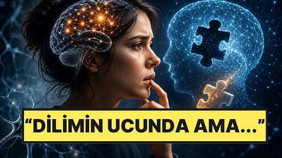 Dilimizin Ucuna Gelen Kelimeleri Neden Bir Türlü Hatırlayamıyoruz?