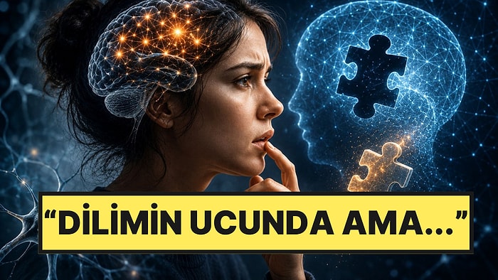Dilimizin Ucuna Gelen Kelimeleri Neden Bir Türlü Hatırlayamıyoruz?