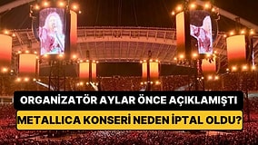 Organizatör Aylar Önceden Açıklamıştı: Metallica Türkiye Konseri Neden İptal Oldu?