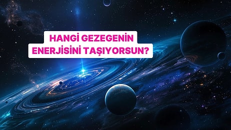 Hangi Gezegenin Enerjisine Sahipsin?