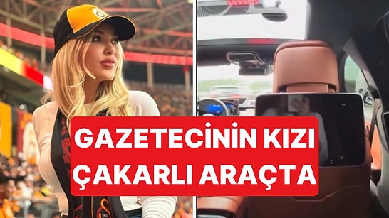 Gazeteci Emin Pazarcı'nın Kızı Maça Çakarlı Araçla Gitti: Pazarcı Eleştirenlere "İt Kopuk" Dedi