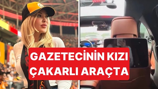 Gazeteci Emin Pazarcı'nın Kızı Maça Çakarlı Araçla Gitti: Pazarcı Eleştirenlere "İt Kopuk" Dedi