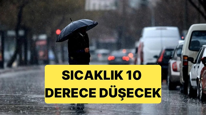 Yaz Geldi Derken Sıcaklıklar Yeniden Düşüyor: Sıcaklıklar 10 Derece Birden Düşecek
