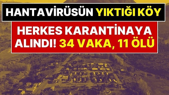 Hantavirüs Bir Köyü Yıktı! Tüm Köy Karantinaya Alındı, 34 Kişi Hastalandı 11 Kişi Hayatını Kaybetti