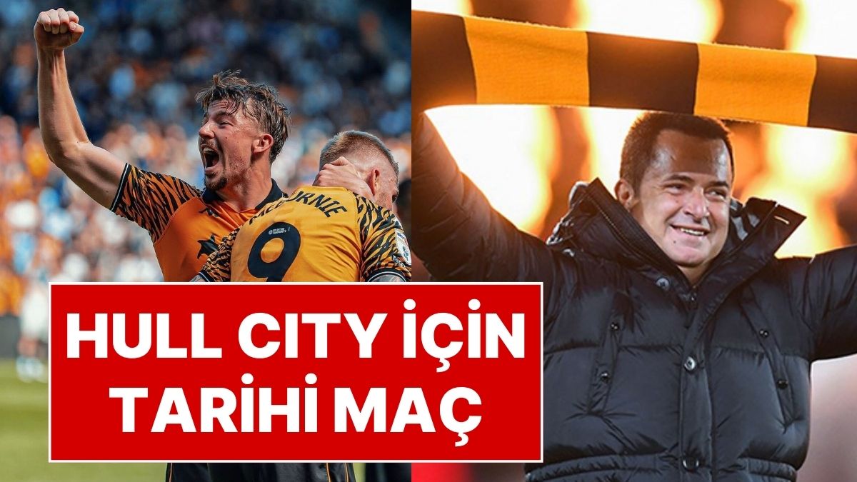 Acun Ilıcalı'nın Takımı Hull City İçin Dev Rövanş: Premier Lig Yolunda Kader Maçı Canlı Yayınla TV8,5’ta