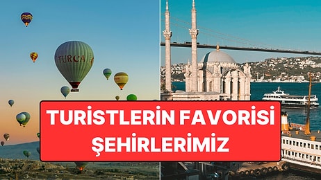 Türkiye'de En Çok Turist Çeken İller Listelendi!