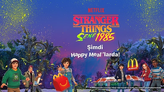 McDonald’s Türkiye,  Stranger Things Macerasını Happy Meal Menülerine Taşıyor
