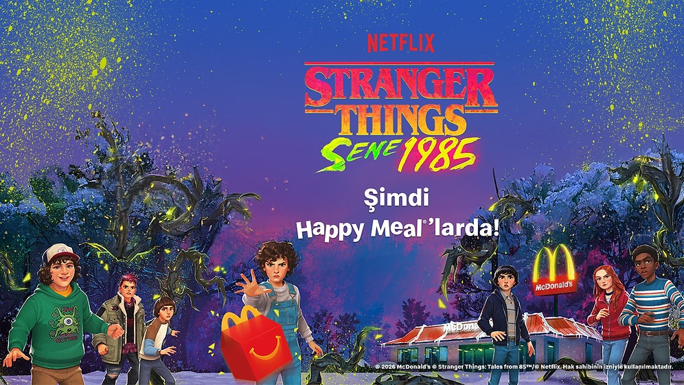 McDonald’s Türkiye,  Stranger Things Macerasını Happy Meal Menülerine Taşıyor