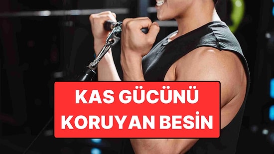 Bilim İnsanları Açıkladı: Kas Gücünü Koruyan Besin Ortaya Çıktı