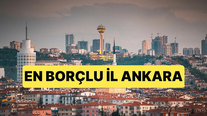 Türkiye'nin En Borçlu İlleri Belli Oldu: Zirvede Başkent Ankara Var