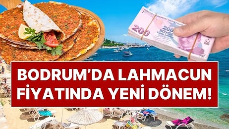 Kurban Bayramı Tatilinde Bodrum’a Gidecekler Dikkat! Lahmacun Artık Euro ile Satılıyor