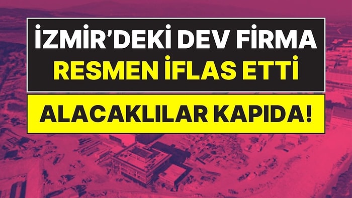 İzmir'de Dev Şirket İçin İflas Kararı: Tasfiye Süreci Başladı, Alacaklılar Kapıya Dayandı!