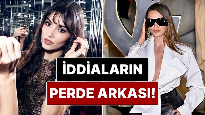 Hande Erçel ve Serenay Sarıkaya Arasında Kriz Çıktığı İddia Edilmişti: Olayın Perde Arkası Ortaya Çıktı!
