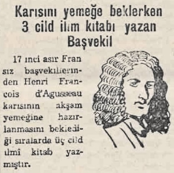 Devlet adamı d’Aguesseau zaman yönetiminde bir deha olarak tanınıyordu