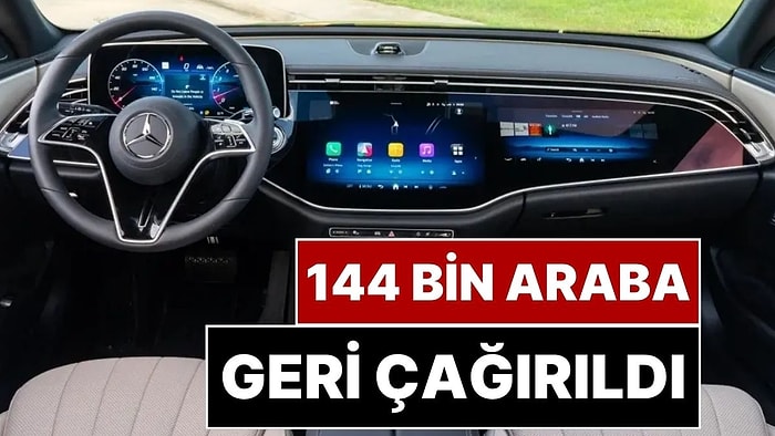 Dünyaca Ünlü Otomobil Markası Mercedes, 144 Bin Aracını Geri Çağırıyor