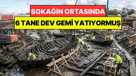 Tünel Kazısında Kazara Bulundu: Sokağın Ortasında 17. Yüzyıldan Kalma 6 Tane Gemi Yatıyormuş