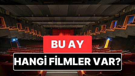 Mayıs Ayı Sinema Listesi: Bu Ay Hangi Filmler Geliyor?