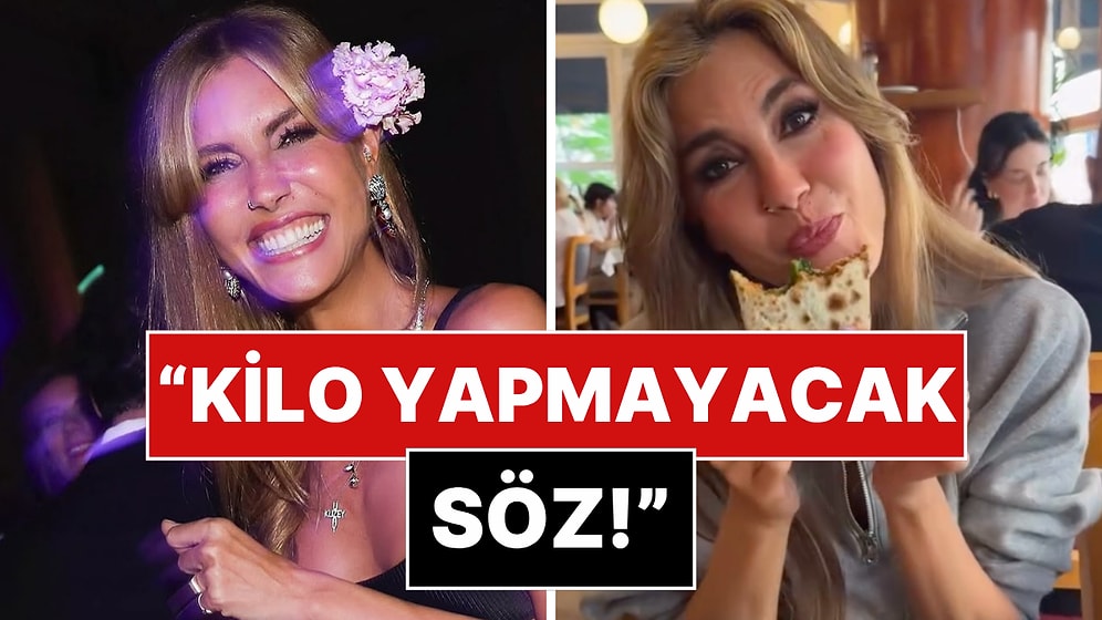 Çağla Şıkel'in Fit Kalmak İçin Lahmacuna Yaptığı Muamele Gündem Oldu!