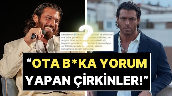 Can Yaman, Fazla Kararmış Teniyle Dalga Geçenlere Sert Çıktı!