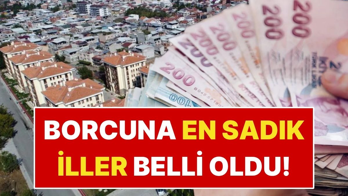 BDDK Verileri Açıklandı: Borcuna En Sadık ve En Riskli İller Belli Oldu!