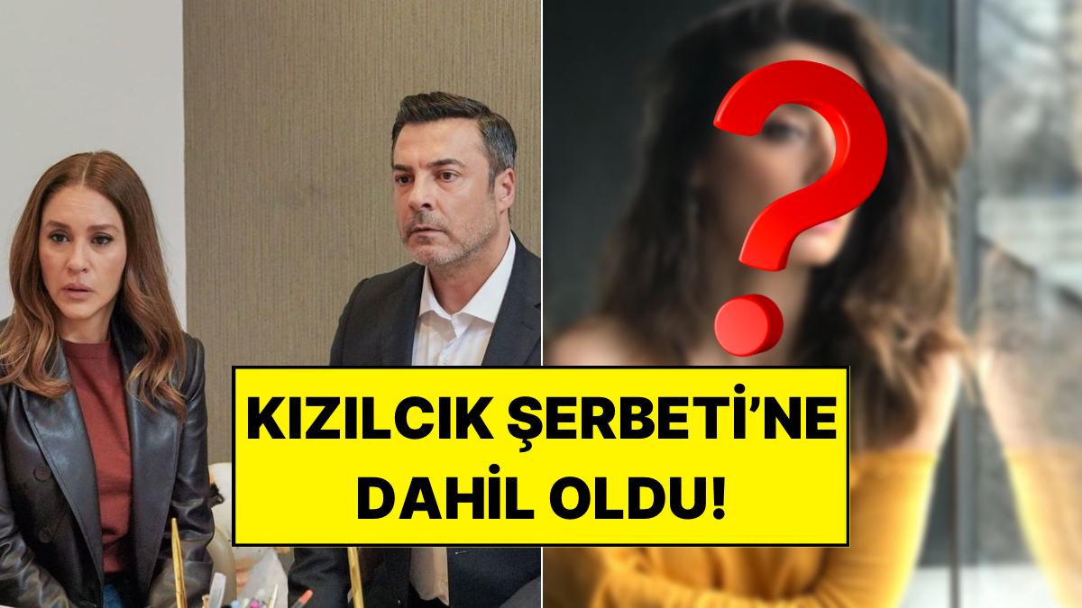 Show TV’nin Meşhur Dizisi Kızılcık Şerbeti’ne Yeni Bir İsim Katıldı!